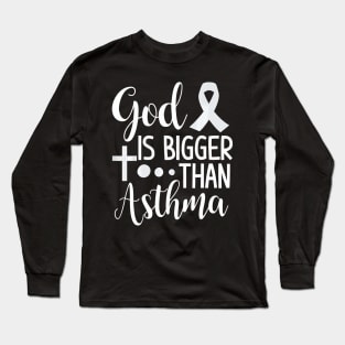 God Is Bigger Than asthma asthma awareness Long Sleeve T-Shirt